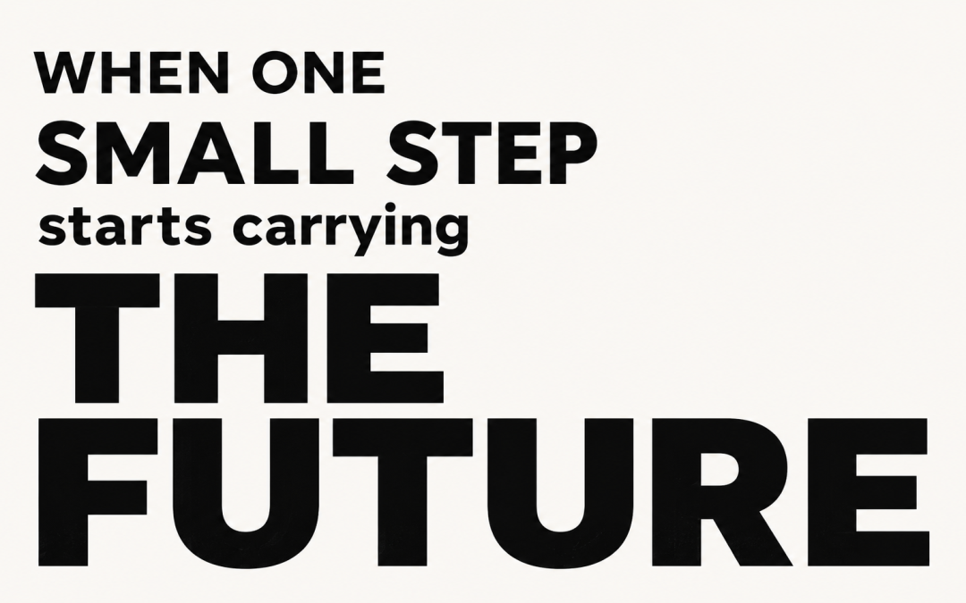 Black typographic poster on a warm off-white background reading, “When one small step starts carrying the future.”